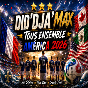 Tous Ensemble France 2026 Hymne Équipe De France by Did'Dja'Max