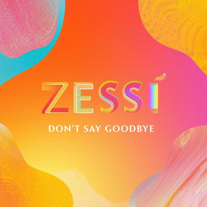 Don´t Say Goodbye by Zessi