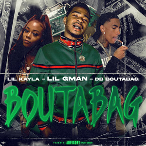 Bouta Bag by Lil Gman, DB.Boutabag, Lil Kayla