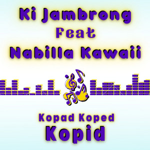 Kopad Koped Kopid - Ki Jambrong, Nabilla Kawaii BPM & Key Analysis ...