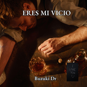 ERES MI VICIO by Buzuki Dr