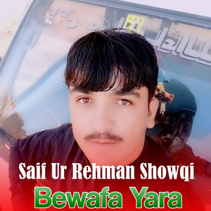 Saif ur Rehman Showqi - Biya Ba Ya Yari Na Wakam