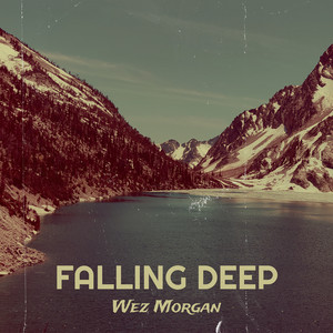 Falling Deep by Wez Morgan