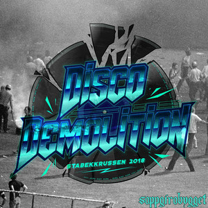 Disco Demolition 2018 by Knætt, Soppgirobygget, Benjamin Sefring, The Kids