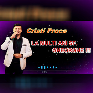 Cristi Proca - La multi ani Gheorghe