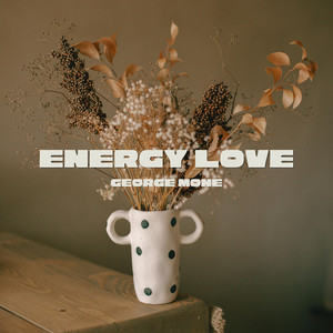 Energy Love by George Mone