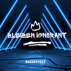 Bleiben Ignorant by BazzEffect