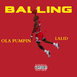 Ballin by Ola Pumpin, Lalid