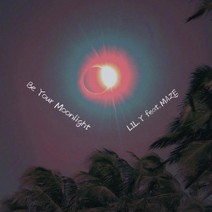 Be Your Moonlight - song and lyrics by Lil.Y, Maze | Spotify