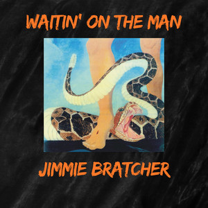 Waitin' On The Man by Jimmie Bratcher