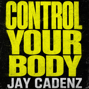 Control Your Body by Jay Cadenz