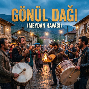 Gönül Dağı (Meydan Havası) by Mutluluk Rıhtımı