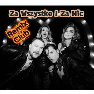 Za Wszystko I Za Nic - Remix Club by Kalinka