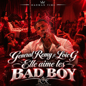 Elle aime les bad boy by General Remy, Loic G, BADMAN TIME 230