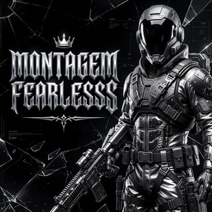 MONTAGEM FEARLESSS by RINKU SAINEE