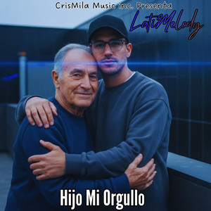 LatiMelody - Hijo Mi Orgullo