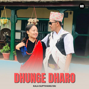 Kala Suptihang Rai - Dhunge Dharo