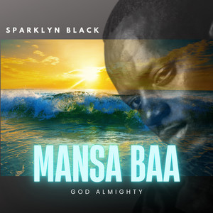 Mansa Baa “God Almighty”