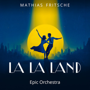 Mia & Sebastian's Theme (Epic Version) by Mathias Fritsche