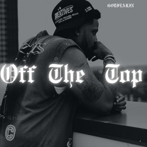 Off The Top by GodFearin