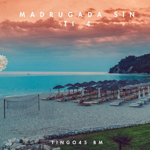 Madrugada Sin Ti 4 by Titingo45 Bm