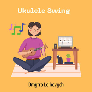 Dmytro Leibovych — Ukulele Swing