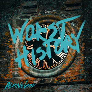 Worst History - Original Mix by Alpine Loop