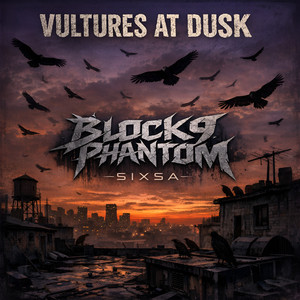 Vultures at Dusk - Single by Block9 Phantom | Spotify