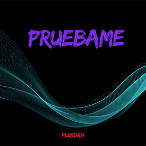 PRUEBAME by PLUSDAN