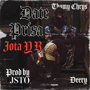 Date Prisa by JotaYR, Thomy Chrys, Deery, Jsto