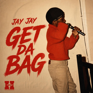 Get Da Bag by Jay Jay