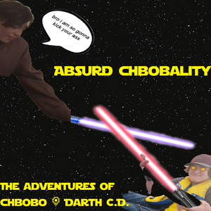 The Adventures of Chbobo & Darth C.D.
