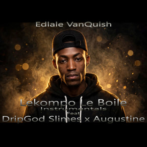 Lekompo Le Boile Instrumentals by Edlale VanQuish, Augustine, DripGod Slimes