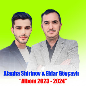 Alagha Shirinov & Eldar Goycayli - Göyçayım