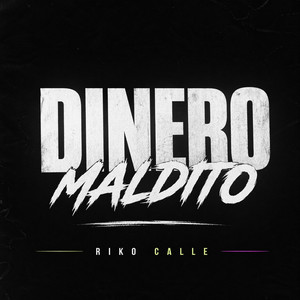 Dinero Maldito by Riko calle