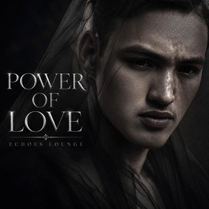 POWER OF LOVE by ECHOES LOUNGE
