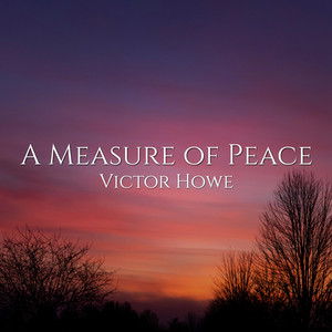 A Measure of Peace by Victor Howe