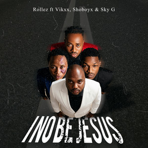 I NO BE JESUS by Rollez, Vikxx, SHOBOYX, Sky G
