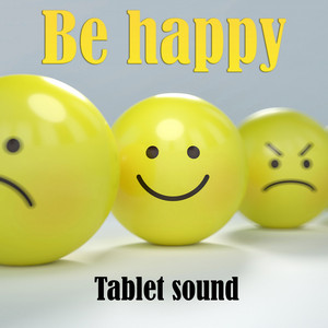 Tablet sound - Be Happy
