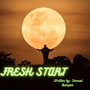A Fresh Start by Samuel Bempah