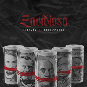 Envidioso by JhayMax, BooBassKing