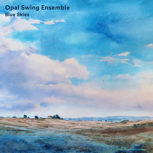 Blue Skies by Opal Swing Ensemble