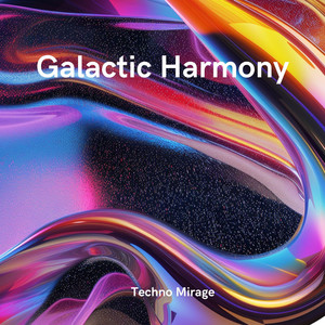 Galactic Harmony by Techno Mirage