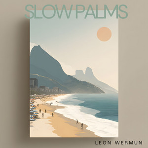 Slow Palms by Leon Wermun