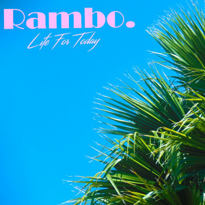 Life for Today by Rambo.
