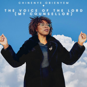 The Voice Of The Lord (My Counsellor) by Chinenye Obienyem