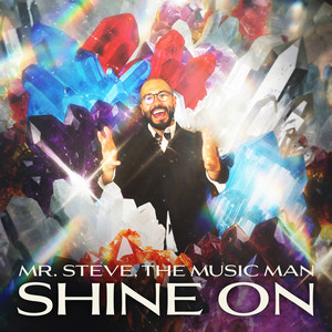 Mr. Steve, the Music Man — Shine On (2026)