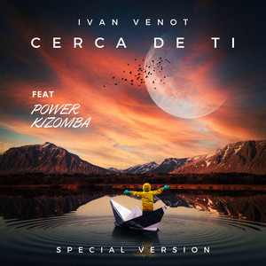 Cerca De Ti - Special Version by Ivan Venot, Power Kizomba