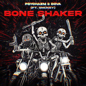 Bone Shaker by PSYCHAZM, DOVA, Smokey
