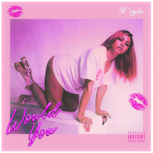 K'eyla - Would You